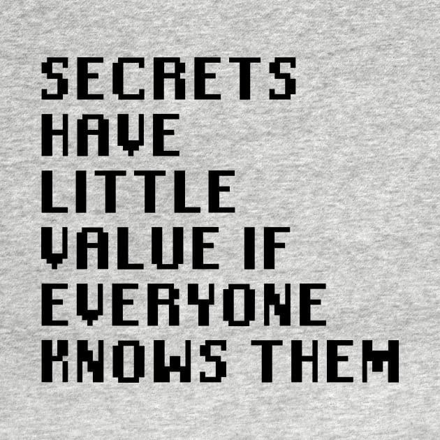 Secrets Have Little Value if Everyone Knows Them by Quality Products